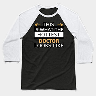 Doctor Looks Like Creative Job Typography Design Baseball T-Shirt